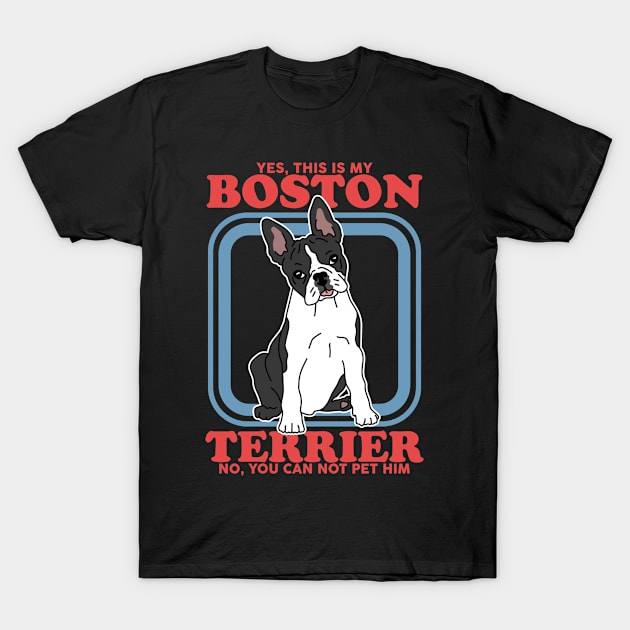 Boston Terriers Dog Owner | My Boston Terrier T-Shirt by Streetwear KKS